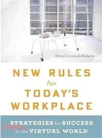 New Rules for Today's Workplace ─ Strategies for Success in the Virtual World