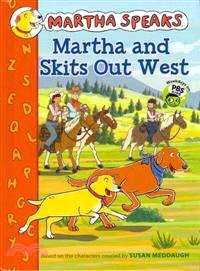 Martha and Skits Out West