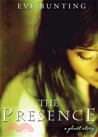 The Presence ─ A Ghost Story