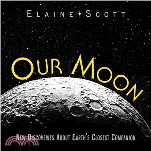 Our Moon ─ New Discoveries About Earth's Closest Companion