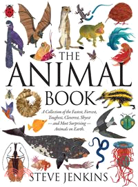 The Animal Book ─ A Collection of the Fastest, Fiercest, Toughest, Cleverest, Shyest--and Most Surprising--animals on Earth