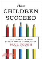 How Children Succeed ─ Grit, Curiosity, and the Hidden Power of Character