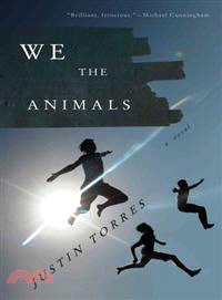 We the Animals ─ A Novel