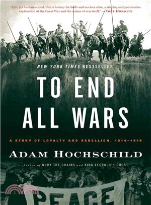To End All Wars ─ A Story of Loyalty and Rebellion, 1914-1918