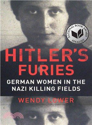 Hitler's Furies ─ German Women in the Nazi Killing Fields
