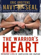 The Warrior's Heart ─ Becoming a Man of Compassion and Courage