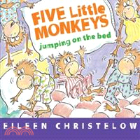 Five little monkeys jumping on the bed /