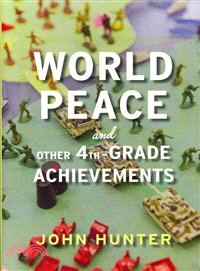 World Peace and Other 4th-Grade Achievements