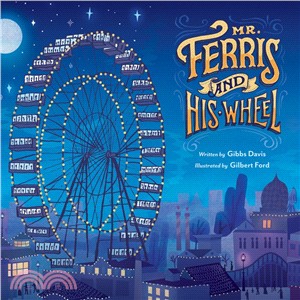 Mr. Ferris and his wheel /