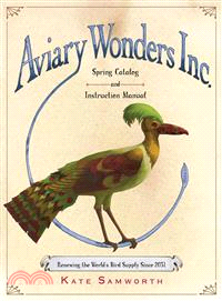 Aviary wonders Inc. spring catalog and instruction manual :renewing the world's bird supply since 2031 /