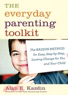 The Everyday Parenting Toolkit ─ The Kazdin Method for Easy, Step-by-step, Lasting Change for You and Your Child