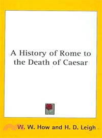 A History of Rome to the Death of Caesar