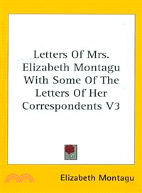 Letters of Mrs. Elizabeth Montagu With Some of the Letters of Her Correspondents