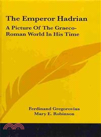 The Emperor Hadrian ― A Picture of the Graeco-roman World in His Time