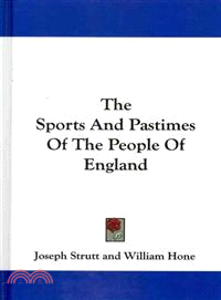 The Sports and Pastimes of the People of England