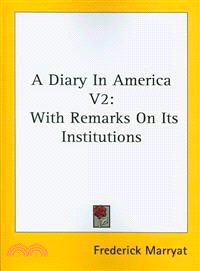 A Diary In America―With Remarks on Its Institutions