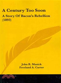 A Century Too Soon—A Story of Bacon's Rebellion