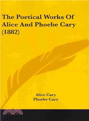 The Poetical Works Of Alice And Phoebe Cary