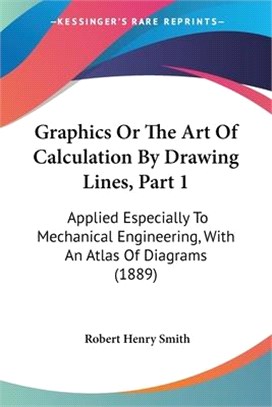 Graphics Or The Art Of Calculation By Drawing Lines