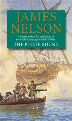 The Pirate Round：A gripping, action-packed naval page-turner you won't be able to put down