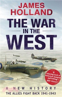 The War in the West: A New History：Volume 2: The Allies Fight Back 1941-43