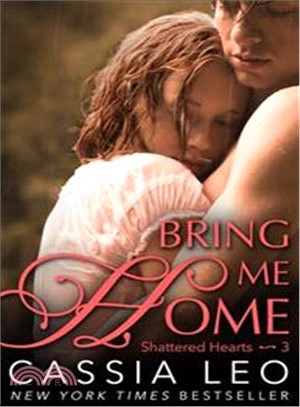 Bring Me Home (Shattered Hearts 3)