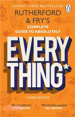 Rutherford and Fry's Complete Guide to Absolutely Everything (Abridged)：new from the stars of BBC Radio 4