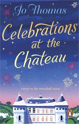 Celebrations at the Chateau: A Cosy Feel-Good Read to Curl Up with This Winter