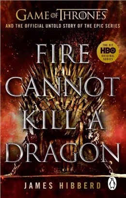 Fire Cannot Kill a Dragon：'An amazing read' George R.R. Martin