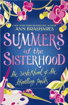 Summers Of The Sisterhood: The Sisterhood Of The Travelling Pants