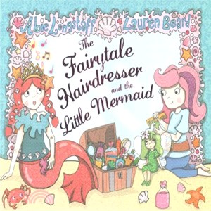 The Fairytale Hairdresser and the little mermaid /