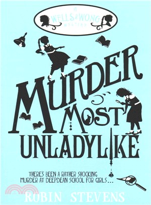 Murder Most Unladylike: A Wells and Wong Mystery