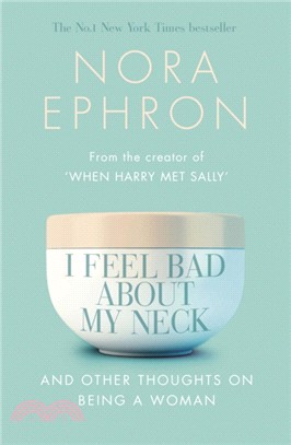 I Feel Bad About My Neck：And Other Thoughts On Being a Woman