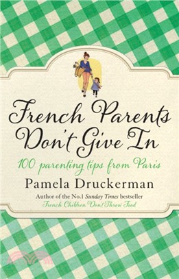 French Parents Don't Give In：100 parenting tips from Paris