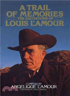 Trail of Memories ─ The Quotations of Louis L'Amour