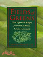 Fields of Greens ─ New Vegetarian Recipes from the Celebrated Greens Restaurant