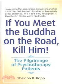 If You Meet the Buddha on the Road, Kill Him! ─ The Pilgrimage of Psychotherapy Patients