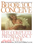 Before You Conceive: The Complete Prepregnancy Guide