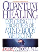 Quantum Healing: Exploring the Frontiers of Mind Body Medicine
