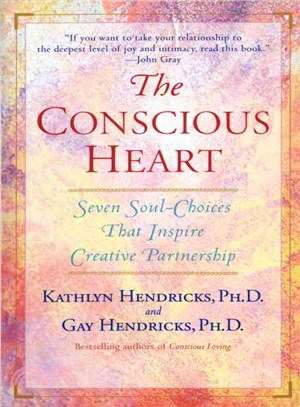 The Conscious Heart ─ Seven Soul-Choices That Inspire Creative Partnership