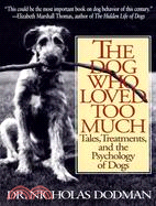 The Dog Who Loved Too Much ─ Tales, Treatments, and the Psychology of Dogs