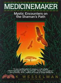 Medicinemaker ─ Mystic Encounters on the Shaman's Path