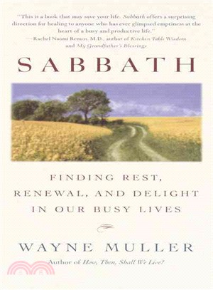 Sabbath ─ Finding Rest, Renewal, and Delight in Our Busy Lives