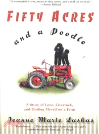 Fifty Acres and a Poodle ─ A Story of Love, Livestock, and Finding Myself on a Farm
