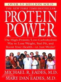 Protein Power ─ The High-protein/Low-carbohydrate Way to Lose Weight, Feel Fit, and Boost Your Health--in Just Weeks!