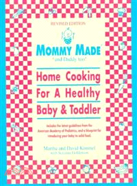 Mommy Made and Daddy Too ─ Home Cooking for a Healthy Baby & Toddler