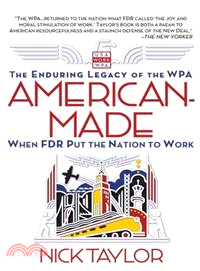 American-Made ─ The Enduring Legacy of the WPA : When FDR Put the Nation to Work