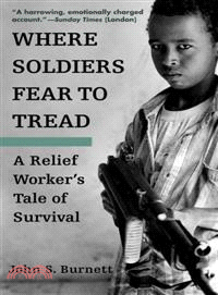 Where Soldiers Fear to Tread ─ A Relief Worker's Tale of Survival