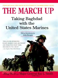 The March Up ─ Taking Baghdad With the 1st Marine Division