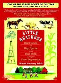 Little Heathens ─ Hard Times and High Spirits on an Iowa Farm During the Great Depression